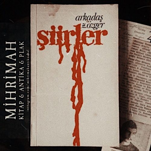 Arkadaş Zekai Özger - Şiirler - Birinci Baskı